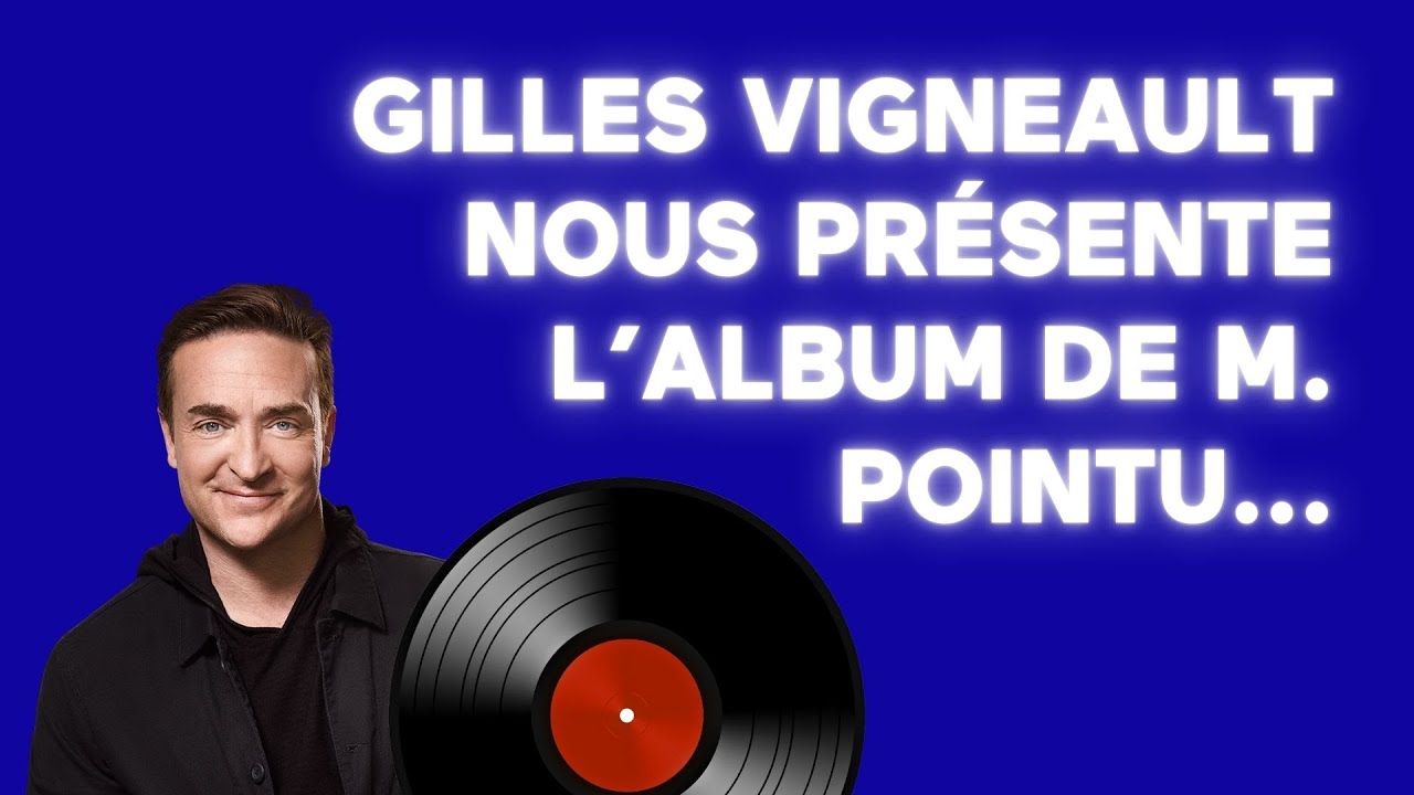 [ÉNERGIE] 🤣 Gilles Vigneault nous présente l'album de M. Pointu! 🤣 - Le Monde à Mario Tessier