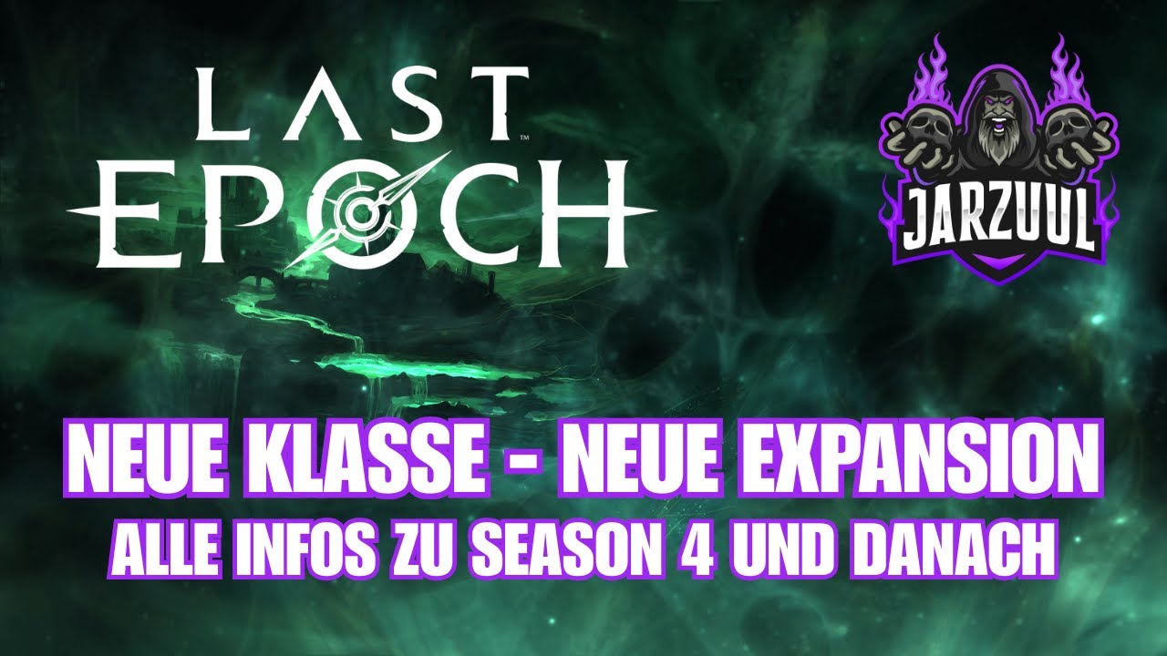 🔥 Last Epoch bekommt NEUE KLASSE 🔥 Infos zur EXPANSION 🔥 ROADMAP zu Season 4