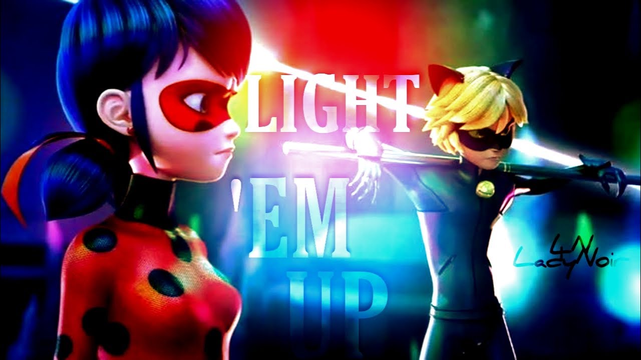 Ladybug X Cat/Chat Noir— LIGHT 'EM UP (Miraculous AMV)