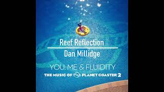 Reef Reflection - Dan Millidge - Planet Coaster 2 OST