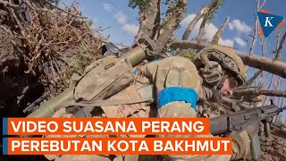 Ukraina Rilis Video Perang Lawan Rusia, Rebut Kembali Tanah Mereka di Bakhmut
