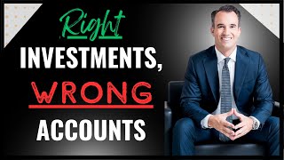 Having The Right Investments In The Wrong Accounts Is Hurting Your Portfolio | Brad Barrett