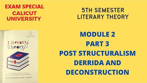 5TH SEMESTER LITERARY THEORY|MODULE 2|PART 3|POSTSTRUCTURALISM|DERRIDA AND DECONSTRUCTION|CU