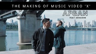 AFGAN - THE MAKING OF MUSIC VIDEO 'X' (FEAT. SONAONE)