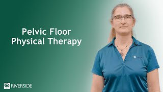 What Is Pelvic Floor Physical Therapy And Why Is It For Everyone?