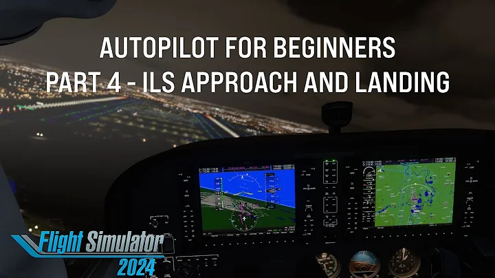 MSFS 2024 ILS landing tutorial Autopilot for Beginners Part4 Tutorial Microsoft flight Simulator