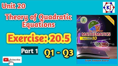 Unit 20 ||Theory of Quadratic Equations || Exercise :20.5 || Q1-Q3 || Grade 10