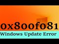 Windows update error 0x800f081f in windows 10  11 two simple methods
