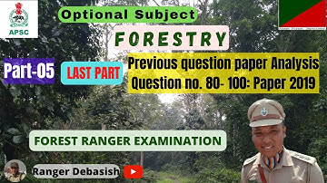 Part 05- FORESTRY Optional- Previous question paper discussion-APSC Forest Ranger Examination 2022