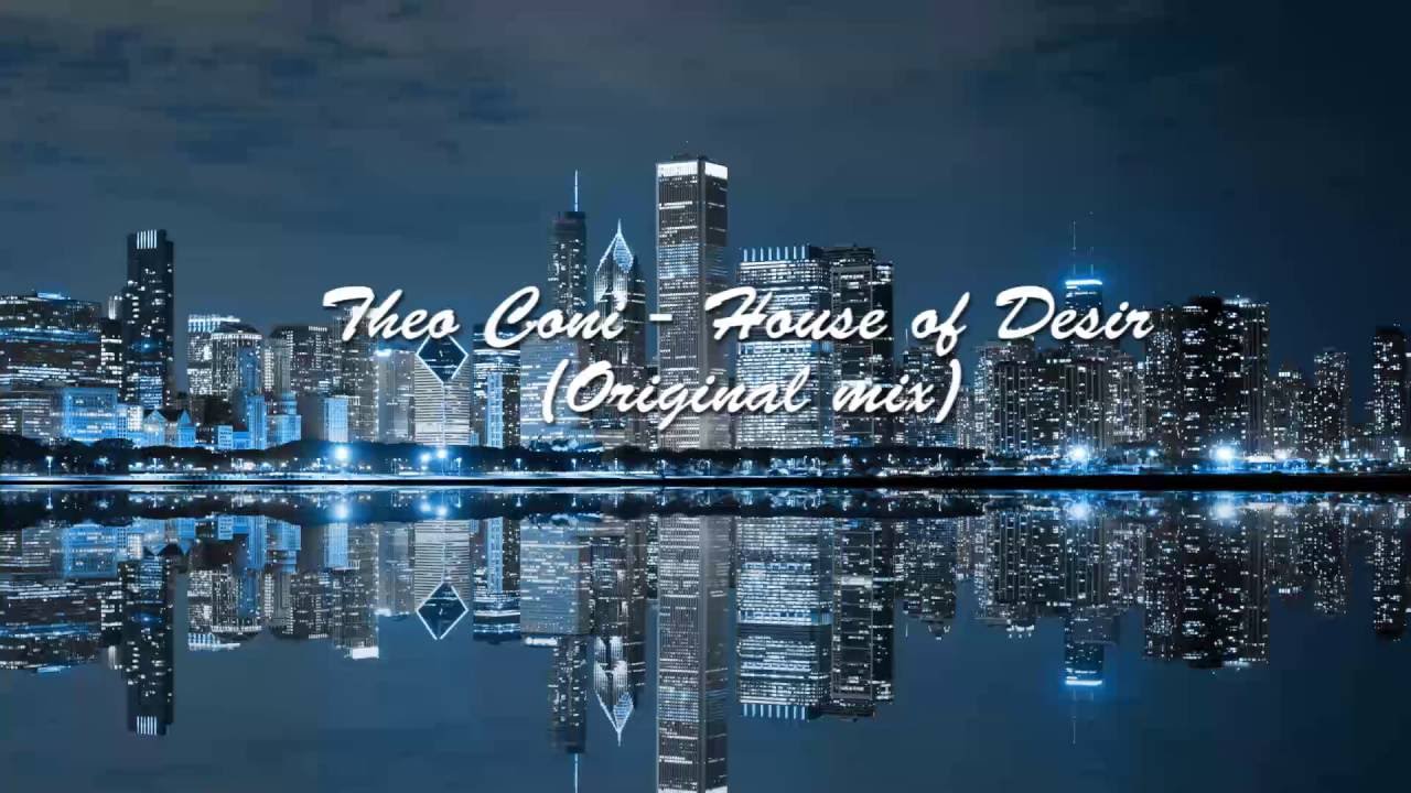 Obejrzyj Théo Coni - House Of Desir (Original mix) w YouTube Obejrzyj Théo Coni - House Of Desir (Original mix) w YouTube