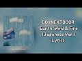 BOYNEXTDOOR (보이넥스트도어) - 'Earth, Wind &amp; Fire (Japanese Ver.)' Lyrics [Kan_Rom_Eng]