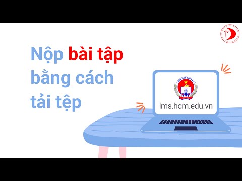 Video Hướng dẫn học sinh nộp bài tập bằng cách tải tệp từ... - youtube