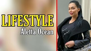 Aletta Ocean Lifestyle - Aletta Ocean Biography