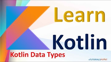 Kotlin Tutorial:  Data Types (Number, Boolean, Char, String, Array)