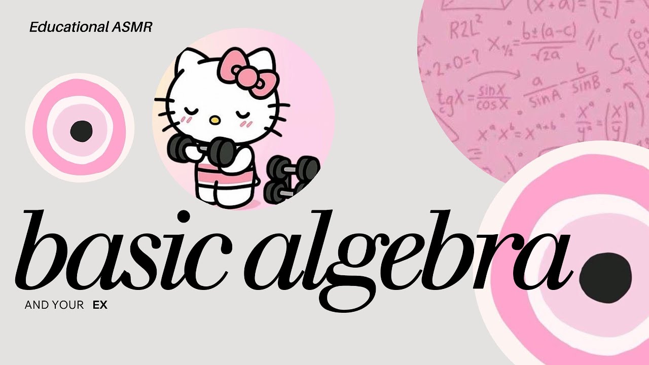 MOVE ON FROM YOUR EX with algebra! (+ ASMR)