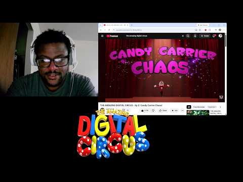 The Amazing Digital Circus Episode 2: Candy Carrier Chaos! Reaction