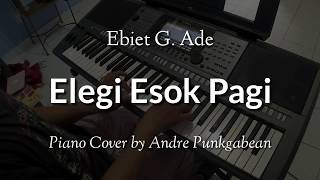 Elegi Esok Pagi - Ebiet G. Ade | Piano Cover by Andre Panggabean