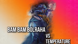 BAM BAM BOLRAHA VS TEMPERATURE (DJ NIRAJ) - EDITED | EDM MIX | DOWNLOAD LINK IN DESCRIPTION