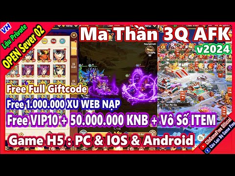 《H5 Game Lậu》Ma Thần 3Q – Free VIP10 +49.999M KNB + 1M XU WEB + Full CODE – PC & IOS & Android #2702