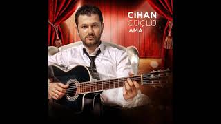 Cihan Güçlü - Olur O Zaman