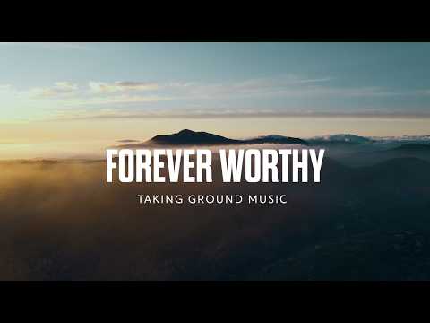 Forever Worthy | Taking Ground Music | Valencia Khumalo | Lyric Video