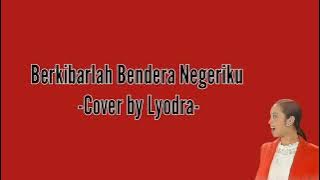 Berkibarlah Bendera Negeriku (Lirik) - Cover by Lyodra
