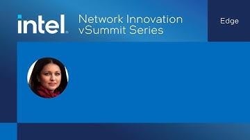 Edge: Accelerating Services at the Edge with Intel® Smart Edge | Exec Fireside