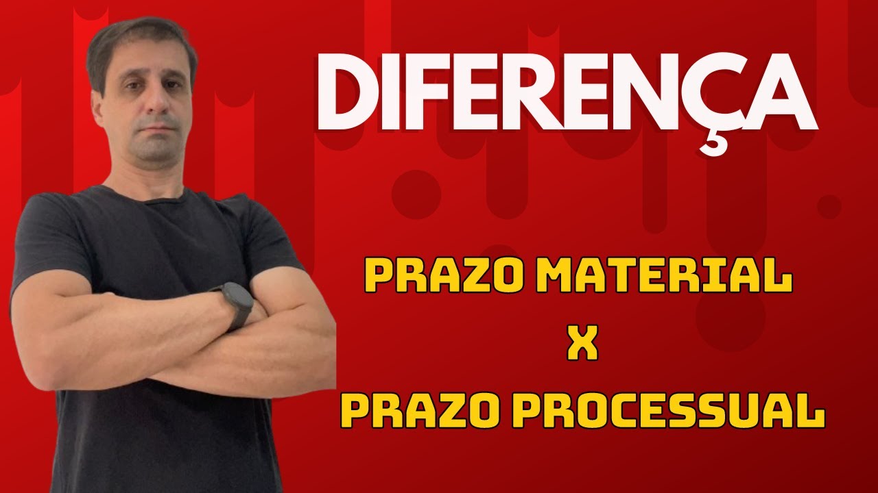 Diferença: Prazo Material x Prazo Processual [atualizado 2025]. - YouTube