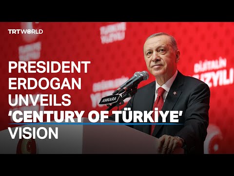 President Erdogan debuts ‘Century of Türkiye’ vision