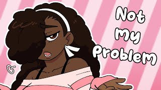 Not my problem {meme}