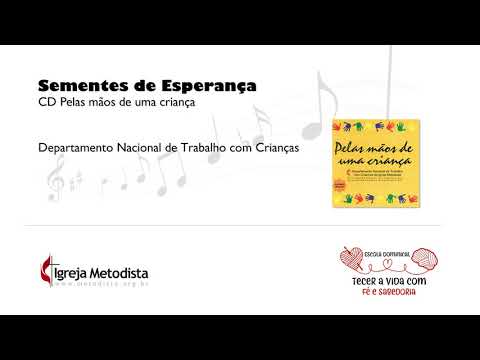 22 - Sementes de Esperana | Pelas mos de uma criana