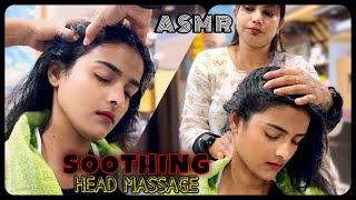 ASMR Sleep Massage | RIYANA GETTING SOOTHING HEAD MASSAGE & SHE IS FEELING VERY RELAXED | No Talking