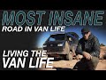MOST Insane Road in Van Life - Living The Van Life