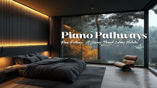 Piano Pathways A Journey Through Calming Melodies for Inner Peace and Tranquility Piano Music