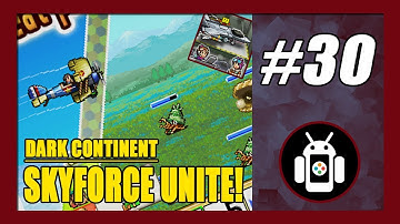 Dark Continent | Skyforce Unite! Gameplay Walkthrough (Android) Part 30