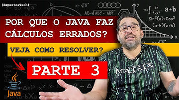 PARTE 3 | COMO USAR BigDecimal COM JAVA AO INVÉS DE Double e Float