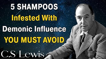 5 SHAMPOOS Infested With Demonic Influence YOU MUST AVOID - C.S Lewis