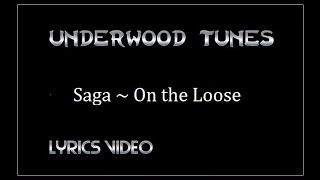 Saga ~ On the Loose ~ 1982 ~ Lyrics Video