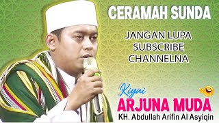 Ceramah Ki Arjuna Muda || KH. ABDULLAH ARIFIN AL-ASYIQIN