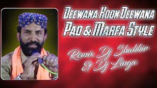 DEEWANA HOON DEEWANA MARFA STYLE REMIX DJ SHABBIR & DJ LINGA