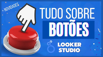 TUDO sobre Botões no Looker Studio (Novidade!) Google Data Studio