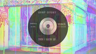 Joint Effort - THEN I GREW UP (Unknown Date)