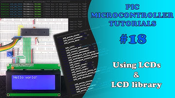 PIC MCU TUTORIALS #18 - Using LCDs & LCD library (Absolute Beginner)