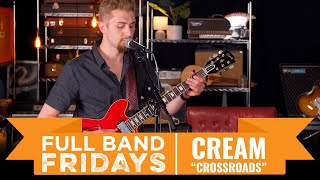 &quot;Crossroads&quot; Cream | CME Full Band Fridays