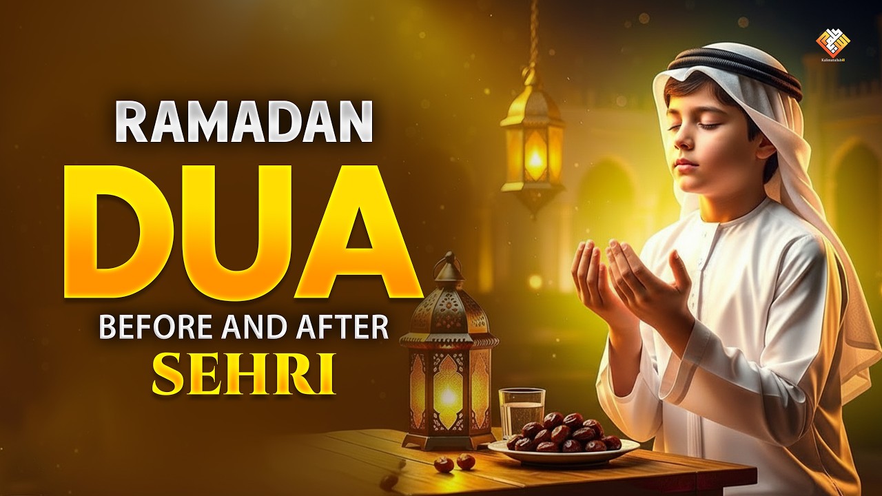 Ramadan Dua Before & After Sehri | Powerful Sehri Time Prayers for 2026