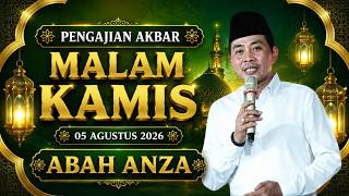 PENGAJIAN AKBAR MALAM KAMIS 05 AGUSTUS 2026 BERSAMA ABAH ANZA KH ANWAR ZAHID