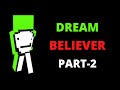 Dream - Believer (A Minecraft Manhunt montage On YouTuber @Dream )PART-2