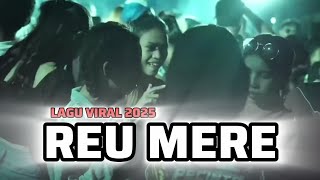 REU MERE LAGU NAGEKEO - REMIX2025