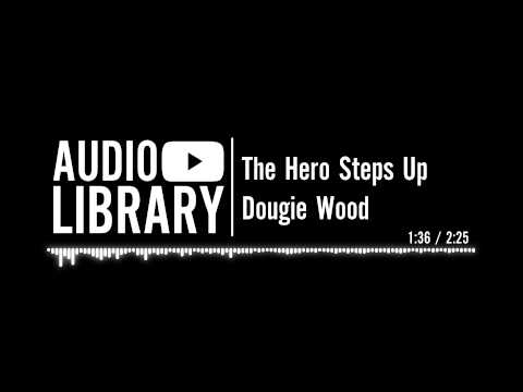 The Hero Steps Up - Dougie Wood