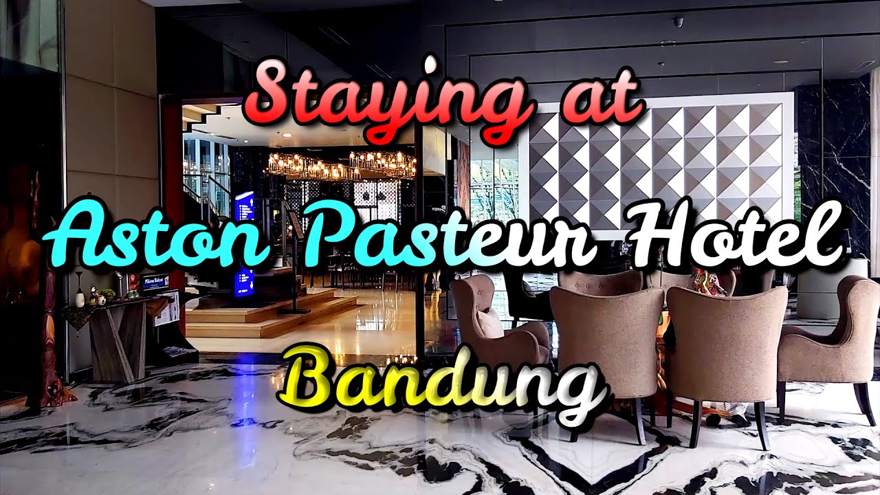 Staying at ASTON PASTEUR HOTEL, Bandung.